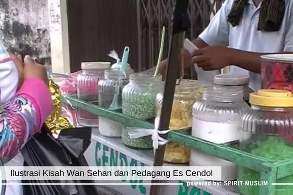 Kisah Wan Sehan dan Pedagang Es Cendol